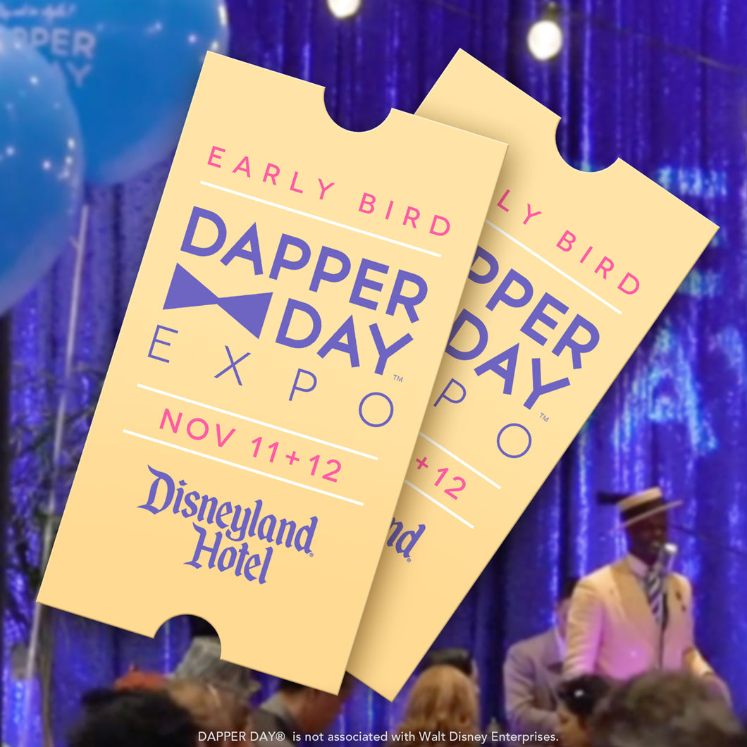 TICKET: DAPPER DAY® Expo at the Disneyland Hotel, FALL 2023 Edition