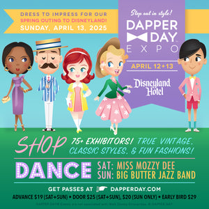 TICKET: DAPPER DAY® Expo at the Disneyland Hotel, 2025 Edition