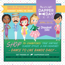 Load image into Gallery viewer, TICKET: DAPPER DAY® Expo at the Disneyland Hotel, 2025 Edition
