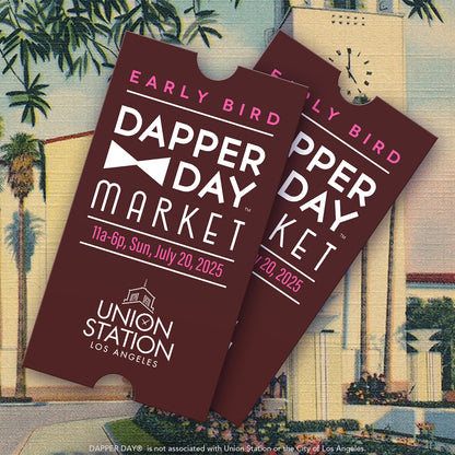 TICKET: DAPPER DAY® MARKET at Union Station L.A. July 20, 2025