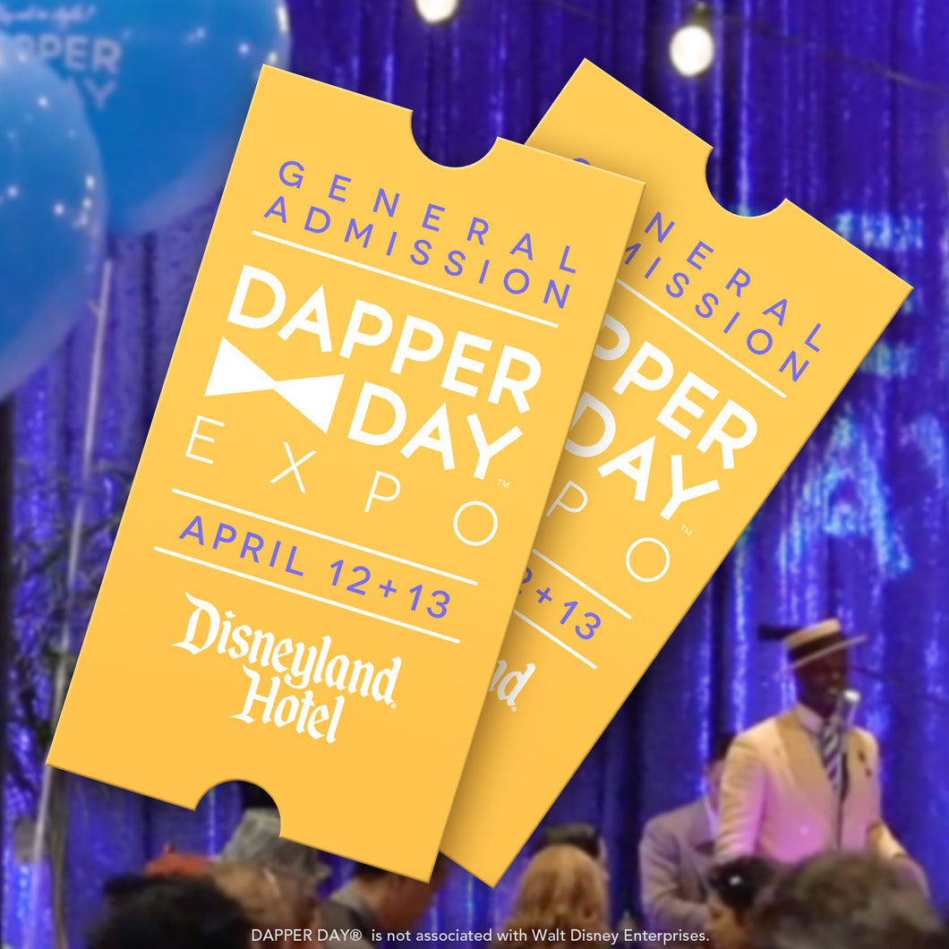 TICKET: DAPPER DAY® Expo at the Disneyland Hotel, 2025 Edition