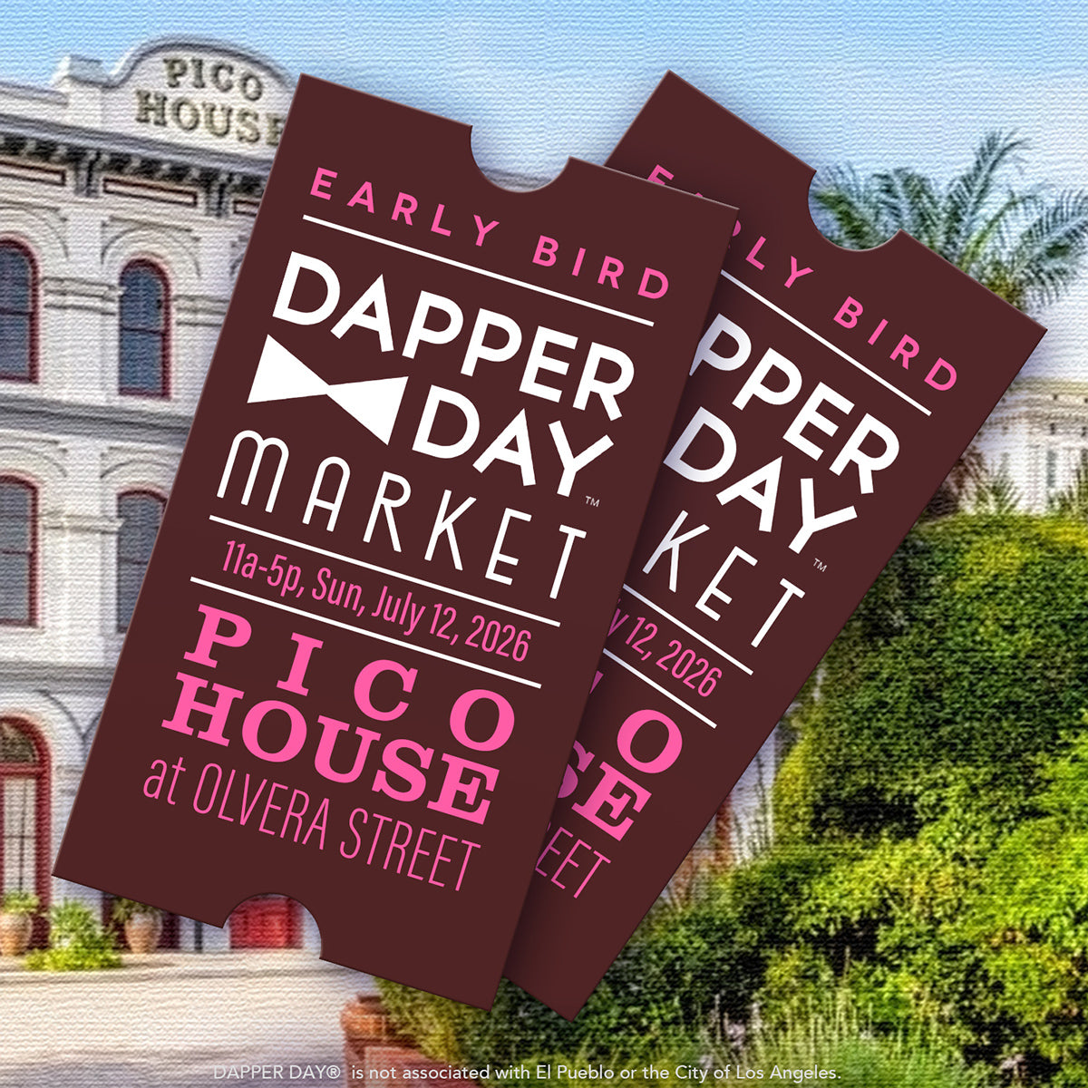 TICKET: DAPPER DAY® MARKET at Olvera Street L.A. July 12, 2026