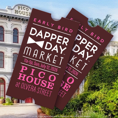 TICKET: DAPPER DAY® MARKET at Olvera Street L.A. July 12, 2026