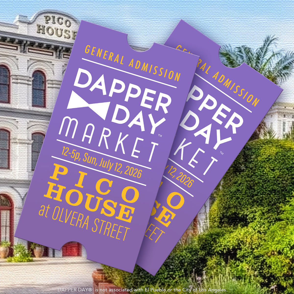 TICKET: DAPPER DAY® MARKET at Olvera Street L.A. July 12, 2026