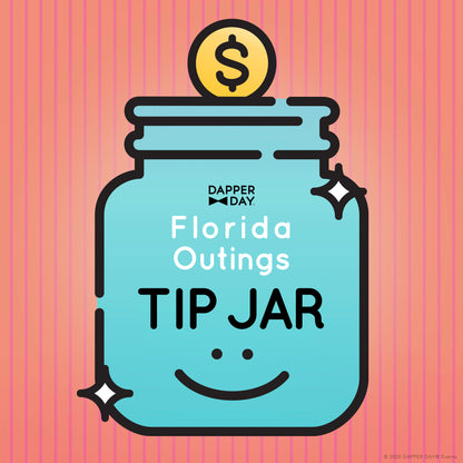 "Tip Jar" for our Florida Outings