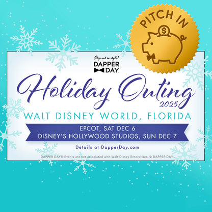 Pitch in! Contribute to our “DAPPER DAY Holiday Outing to WDW”