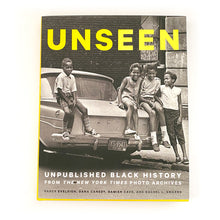 Load image into Gallery viewer, UNSEEN: Unpublished Black History from The NYT Photo Archive, 1st Edition, 2017
