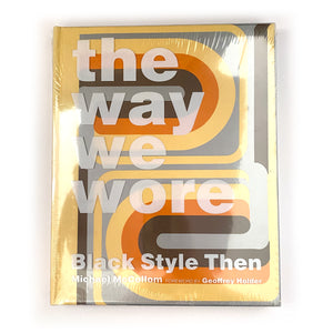 The Way We Wore: Black Style Then, 1st Edition, 2006
