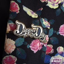 Load image into Gallery viewer, DAPPER DAY Script Pin
